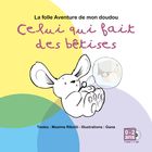 La folle aventure de mon doudou : Celui qui fait des bêtises (0-2 ans)