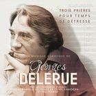 jaquette CD Trois prières pour temps de détresse : la musique classique de Georges Delerue