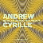 Music delivery . Percussion | Andrew Cyrille (1939-....). Musicien