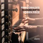 Frescobaldi's manuscrits : organ & harpsichord