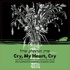 Cry, my heart, cry ! Songs from testimonies volume II