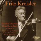 Fritz Kreisler : Les enregistrements Bell Telephone Hour - Volume 1