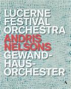 jaquette CD Andris Nelsons - Lucerne Festival Orchestra, Gewandhausorchester
