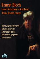 Ernest Bloch : Symphonie Israël - Schelomo - Trois poèmes juifs
