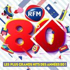 RFM 80 : les plus grand hits des années 80 !