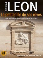 La petite fille de ses rêves : une enquête du commissaire Brunetti