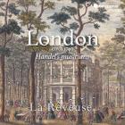 London circa 1740 : Handel's musicians