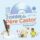 3 contes du père castor : vive les amis !