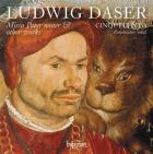Ludwig Daser : Missa Pater Noster et autres Oeuvres sacrées