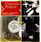 Classroom projects : incredible music made by children in schools
