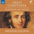 Great Composers In Words and Music : Felix Mendelssohn