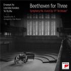 Beethoven for three : symphony No. 4 and Op. 97 