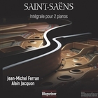 Saint-Saëns : Intégrale des pièces pour 2 pianos