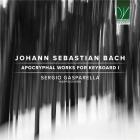Bach : Oeuvres apocryphes pour clavier - Volume 1