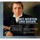 Mit Myrten Und Rosen : Schumann, Schubert, Mendelssohn