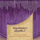 Singulièrement plurielles II - L'orgue, la voix, les cordes et quatorze compositrices au fil...