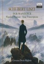 Schubert-Liszt: Der Wanderer, Wanderer Fantasie, Song Transcriptions