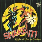 Rhythm And Blues And Caribbean - Shake It !