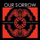 Our sorrow