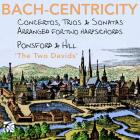Bach-Centricity : Concertos, Trios et Sonates (arr. pour 2 clavecins)