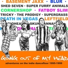 Going out of my head : adventures on the indie dancefloor 1995-1999