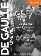 De gaulle, une vie tome 2 : le premier des français (1944-1958)