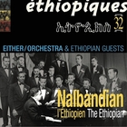 Éthiopiques 32 : Nalbandian l'éthiopien