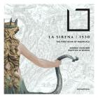 La Sirena 1530 - The First Book Of Madrigals