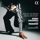 Giorgi Gigashvili Plays Prokofiev - With All My Breath and All My Blood