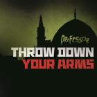 Throw Down Your Arms
