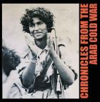 Chronicles From The Arab Cold War