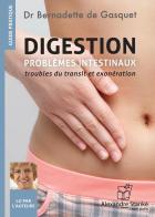 Digestion tome 2 : problèmes intestinaux : troubles du transit et exonération