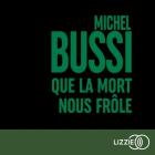 Que la mort nous frôle