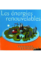 Energies renouvelables (Les) - Comment ça marche ? - Licence Monoposte