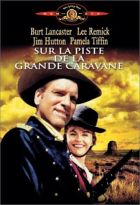 Sur la piste de la grande caravane  | John Sturges (1910-1992)