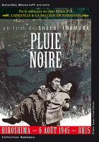 Pluie noire / Film de Shohei Imamura | Imamura, Shohei. Metteur en scène ou réalisateur. Scénariste