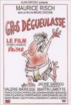 Gros dégueulasse