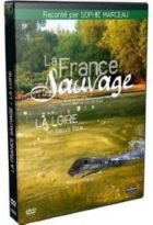 France sauvage (La) : La Loire, un fleuve libre