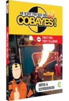 On n'est pas que des cobayes ! - Tout feu, tout flamme 