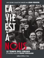 Vie est à nous (La) / Le temps des cerises et autres films du Front Populaire
