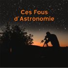 Ces fous d'astronomie