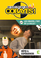 On n'est pas que des cobayes ! - Les cobayes, c'est de la balle !