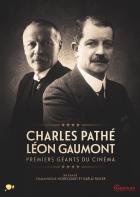 Charles Pathé et Léon Gaumont - Premiers géants du cinéma