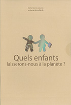 Quels enfants laisserons-nous à la planète ?