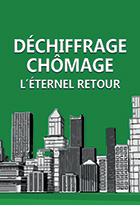 Déchiffrage - Chômage, l'éternel retour ?