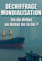 Déchiffrage - Mondialisation, fin du début ou début de la fin ?