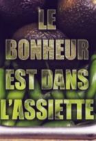 Bonheur est dans l'assiette (Le)