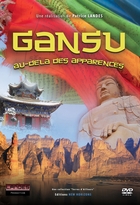 Gansu, au-delà des apparences