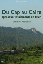 Du Cap au Caire, (presque totalement) en train