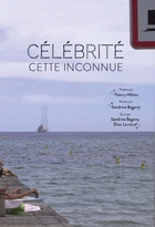 Célébrité, cette inconnue